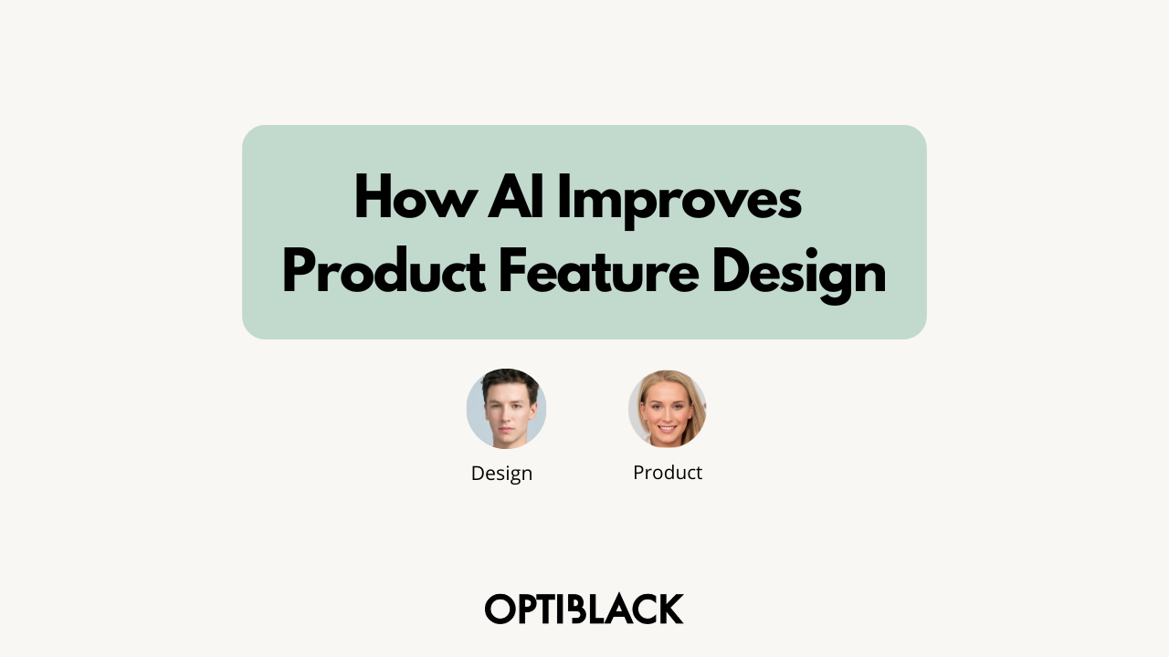 How AI Improves Product Feature Design