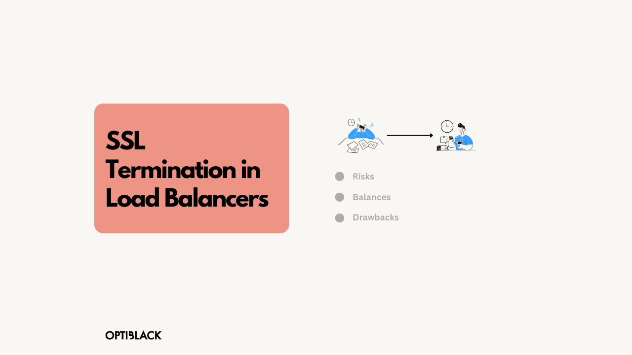 SSL Termination in Load Balancers: Risks and Benefits