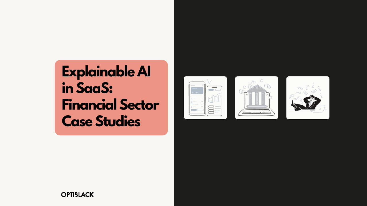 Explainable AI in SaaS: Financial Sector Case Studies