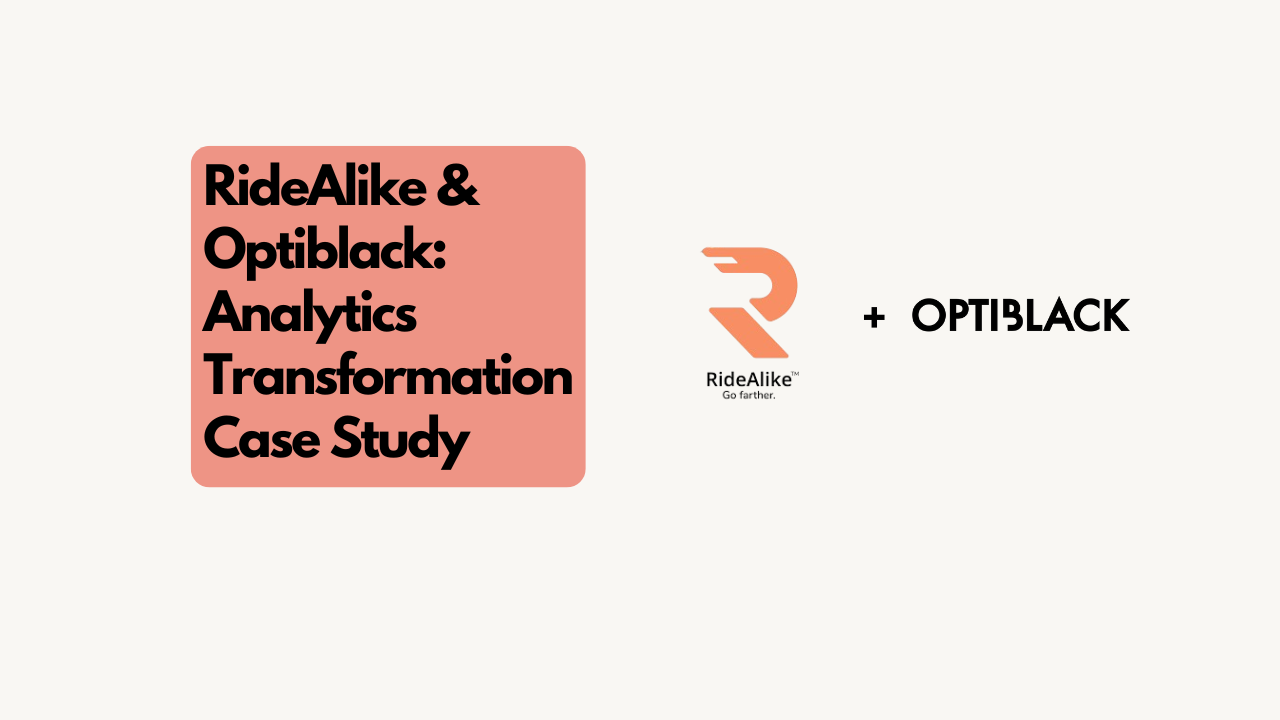 RideAlike & Optiblack: Analytics Transformation Case Study